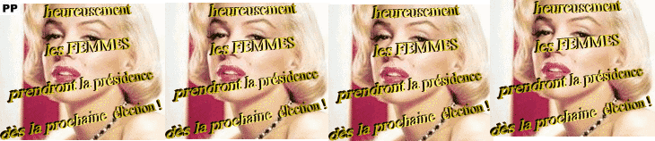 une femme ,président ! une femme président !une femme président !