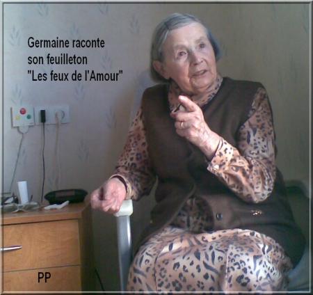 Germaine me raconte son feuilleton....