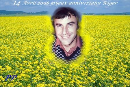 14 AVRIL 2008 / ANNIVERSAIRE DE ROGER