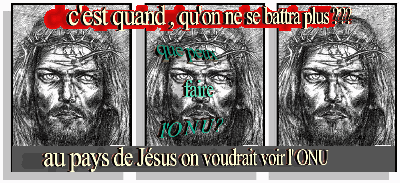 au pays de Jésus..que peut faire l'onu ?