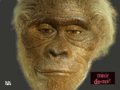 notre anc&ecirc;tre ! il faut se faire &agrave; l'&eacute;vidence !