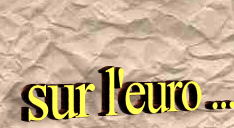 l'euro , actuellement ,rendu responsable de l'augmentation des prix...